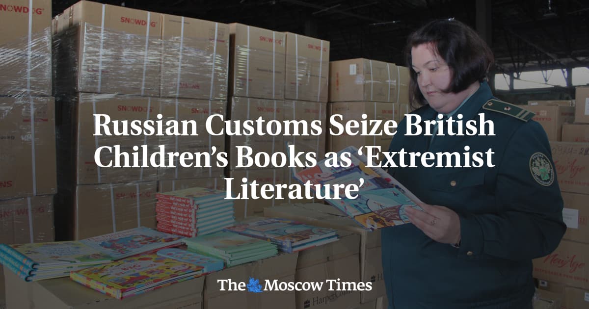 Russian Customs Seize British Children’s Books as ‘Extremist Literature’